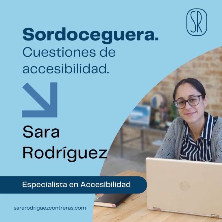 Sordoceguera. Cuestiones de accesibilidad. Sara Rodríguez, especialista en accesibilidad. sararodriguezcontreras.com